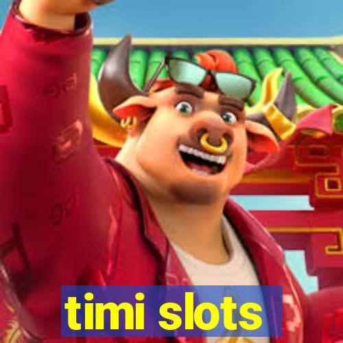 timi slots